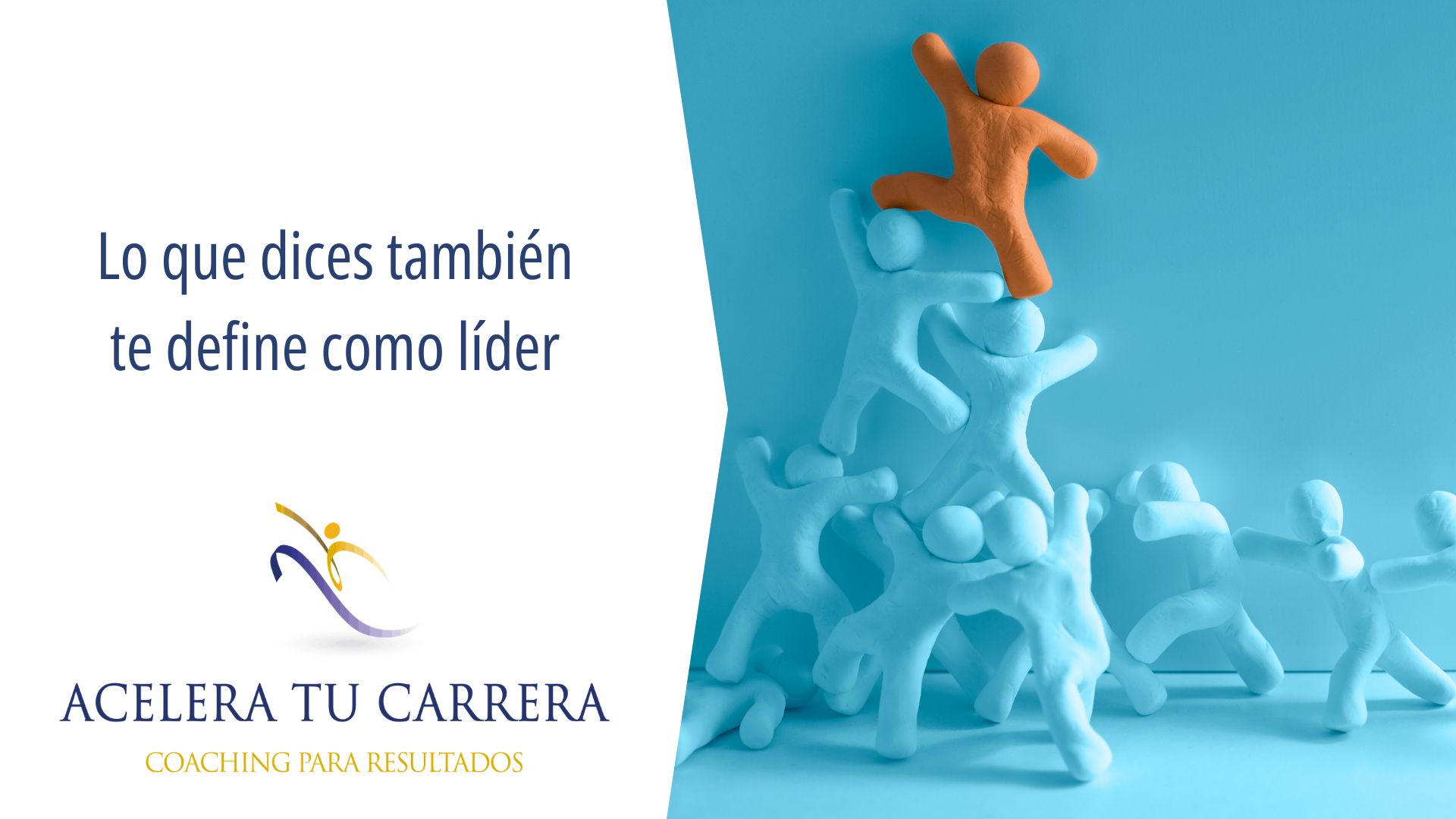 Lo que dices también te define como líder