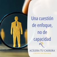 Una cuestión de enfoque, no de capacidad