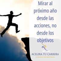 Mirar al próximo año desde las acciones, no desde los objetivos