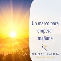 Un marco para empezar mañana