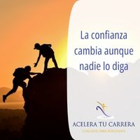 La confianza cambia aunque nadie lo diga