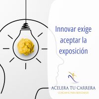 Innovar exige aceptar la exposición